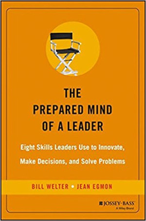 Image of The Prepared Mind of A Leader : Eight Skills Leaders Use Innovate, Make Decision ans Solve Problem