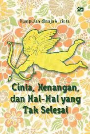 Image of Cinta, Kenangan, dan Hal-Hal yang Tak Selesai