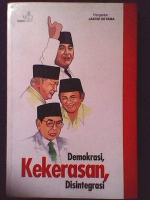 Image of Demokrasi, Kekerasan, Disintegrasi