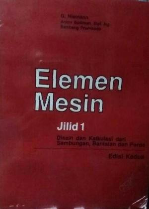 Image of Elemen Mesin  : Disain dan kalkulasi dari sambungan, bantalan dan poros Jilid  1