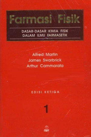 Image of Farmasi Fisik : Dasar-dasar kimia fisik dalam ilmu farmasetik, Jilid 1