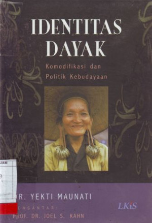 Image of Identitas Dayak: Komodifikasi dan politik kebudayaan
