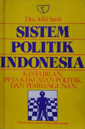 Image of Sistem Politik Indonesia   : kestabilan , peta kekuatan politik dan pembangunan