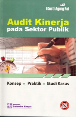 Image of Audit Kinerja Pada Sektor Publik: Konsep, Praktik, Studi Kasus