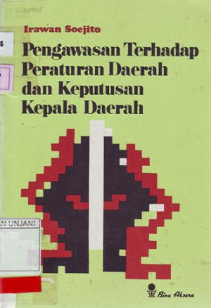 Image of Pengawasan Terhadap Peraturan Daerah dan Keputusan Kepala Daerah : disesuaikan dengan undang-undang no. 5 tahun 1974 tentang pokok-pokok pemerintahan di daerah