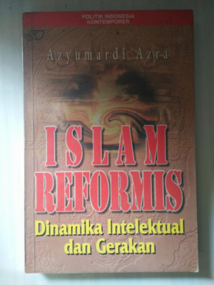 Image of ISLAM REFORMIS : Dinamika Intelektual dan Gerakan
