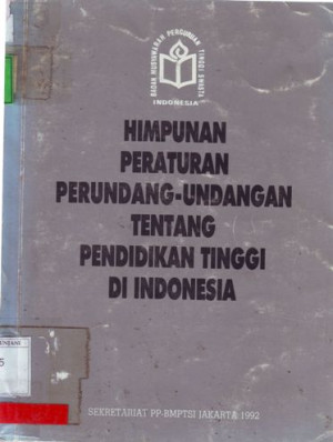 Image of Himpunan Peraturan Perundang - Undangan Tentang Pendidikan tinggi di Indonesia
